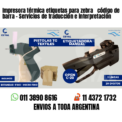 Impresora térmica etiquetas para zebra  código de barra - Servicios de traducción e interpretación